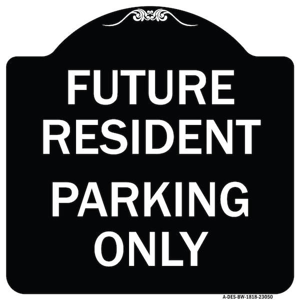 Signmission Reserved Parking Future Resident Parking Heavy-Gauge Aluminum Sign, 18" x 18", BW-1818-23050 A-DES-BW-1818-23050 - main